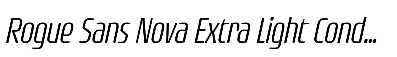 Rogue Sans Nova Extra Light Condensed Italic